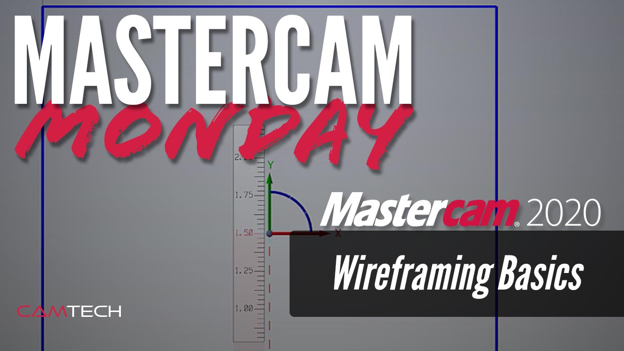 Wireframing Basics in Mastercam 2020