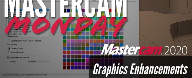 Mastercam 2020 Graphics Enhancements