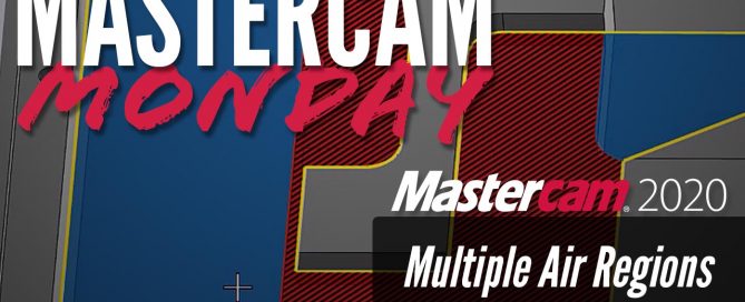 Mastercam 2020 Multiple Air Regions