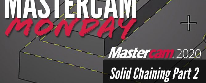 Mastercam Solid Chaining Part 2