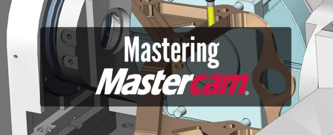 Top tips to master CNC Machining and Mastercam